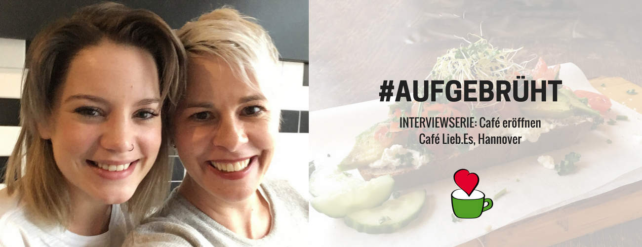 Café eröffnen: Bettina Sturm interviewt Cafégründerin Alina Zimmermann vom „Café Lieb.Es“ in Hannover für ihre Interviewserie #AUFGEBRÜHT