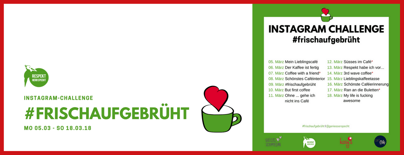 Instagram Challenge: #FRISCHAUFGEBRÜHT – Liebe für Café, Coffee und Croissant