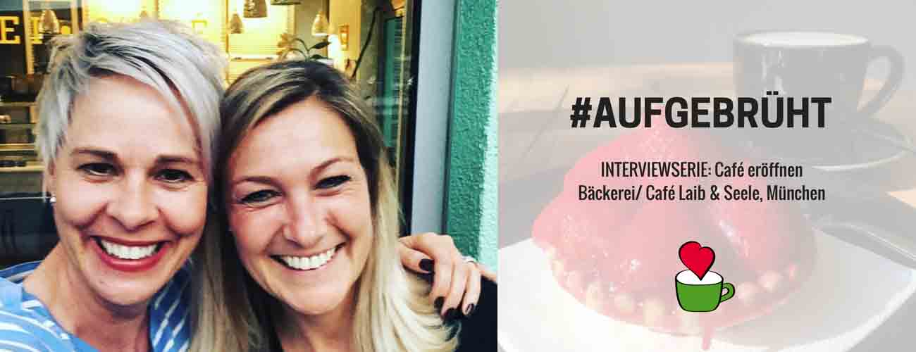 INTERVIEW #13: Bäckerei mit Café eröffnen: IM GESPRÄCH MIT Marion Bierling vom „Laib & Seele“, München